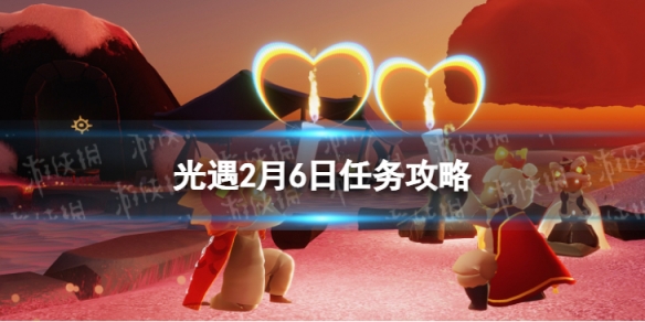 光遇2.6任务攻略 光遇2月6每日任务怎么做2022
